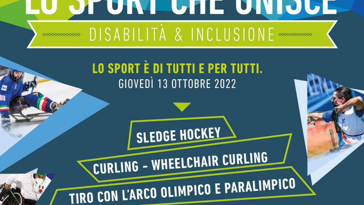 LO SPORT CHE UNISCE –  DISABILITA’ & INCLUSIONE – LO SPORT E’ DI TUTTI E PER TUTTI